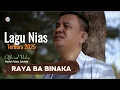 Download Lagu RAYA BA BINAKA - Daniel Folala Zalukhu - Lagu Nias terbaru - Official Video