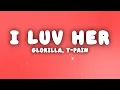 Download Lagu GloRilla - I LUV HER (feat. T-Pain) (Lyrics)