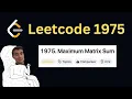 Daily LeetCode Challenge Day 131 Maximum Matrix Sum