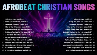 AFROBEAT CHRISTIAN SONGS 2026 🔥 The Playlist Your Soul Has Been Missing