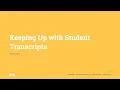 Keeping Up with Student Transcripts