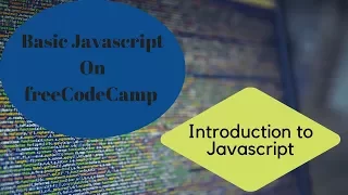Introduction to Javascript freeCodeCamp Basic Javascript