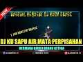 Download Lagu DJ KUSAPU AIR MATA PERPISAHAN X ORANG KETIGA X DERMAGA BIRU NEW SPECIAL REQ DJ RUDY KOPEK INI BOS
