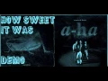A-ha - How Sweet it was (Demo)