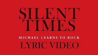 Download Michael Learns To Rock - Silent Times [Lyric Video] MP3