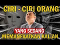 Lagu Ciri  - Ciri Orang Yang Sedang Memanfaatkan Kalian