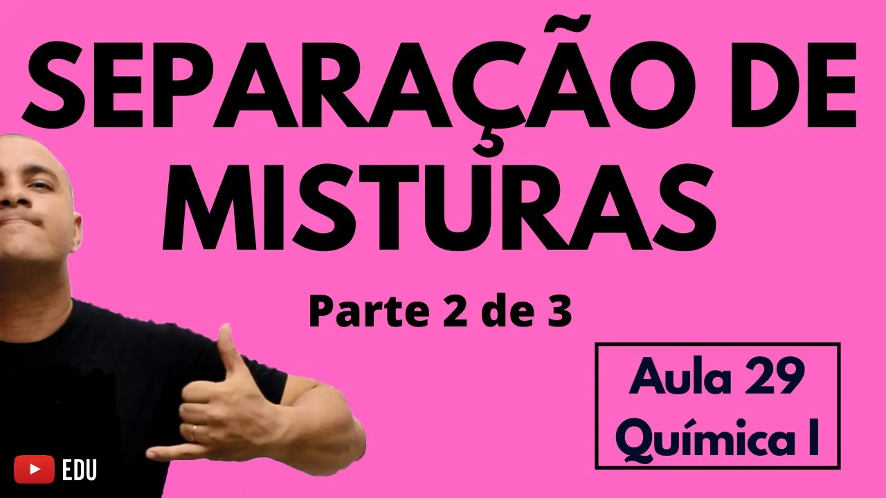 MÉTODOS de SEPARAÇÃO de MISTURAS  | Parte 2 de 3 | Aula 29 (Química I)