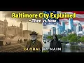 Baltimore City Explained History Culture Food Economy Life in Charm City