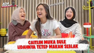 CAITLIN TERNYATA BISA NYABLAK !! HALDA : LU ORANG MANA SI SEBENERNYA KAYAK BUKAN ORANG BELANDA ?