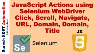 JavaScript Actions using Selenium WebDriver Click Scroll Alert URL Domain Navigate Title