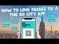 How To Link Your Go City Sightseeing Passes to the Go City App
