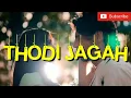 THODI JAGAH MP3 song