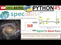 PART-5 FIND SNR IN SPECTRA SIGNAL TO NOISE RATIO PYTHON ASTROPY SPECUTILS PYTHON FOR ASTRONOMY