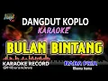 Download Lagu Bulan Bintang - Karaoke Nada Pria (Rhoma Irama) Dangdut Koplo Orgen Tunggal Full Lirik