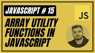 15 Array Utility Functions Javascript Full Course Introduction To Javascript