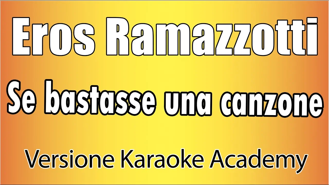 Eros Ramazzotti - se bastasse una canzone (Versione Karaoke Academy Italia)