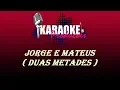 Download Lagu JORGE E MATEUS - DUAS METADES ( KARAOKE )