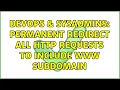 DevOps SysAdmins Permanent redirect all http requests to include www subdomain