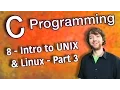 C Programming Tutorial 8 - Intro to UNIX Linux