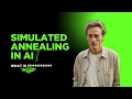 Simulated Annealing in Artificial Intelligence The SURPRISING TRUTH