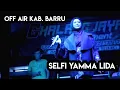 selfi yamma lida || lagu bugis sedih mabbola sesse kale cipt: Ansar s || off air di awerrange