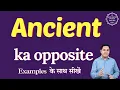 Ancient ka opposite word kya hota hai opposite of Ancient in English and hindi