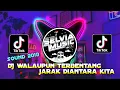 Download Lagu DJ WALAUPUN TERBENTANG JARAK DIANTARA KITA SOUND 2019 FYP TIKTOK