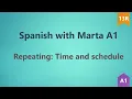 Spanish with Marta A1 - Repeating Time and Schedule Lesson 13R