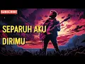 Download Lagu Separuh Aku Dirimu - Pop Melayu 