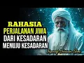 Download Lagu 💥RAHASIA PERJALANAN JIWA, DARI KESADARAN MENUJU KESADARAN | INSPIRATIF JALALUDIN RUMI
