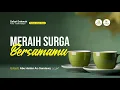 [LIVE] Meraih Surga Bersamamu - Ustadz Abu Haidar As-Sundawy حفظه الله