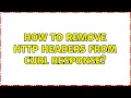 Ubuntu How to remove http headers from curl response