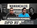 Download Lagu WAWANCALEG ALFIANSYAH KOMENG - DPD RI JABAR