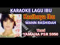 Download Lagu Karaoke KASIHNYA IBU Wann Rashidah Versi YAMAHA PSR S950