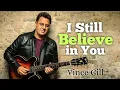 Download Lagu I Still Believe in You - VINCE GILL (Lyric Video)