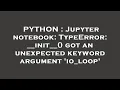 PYTHON Jupyter notebook TypeError -