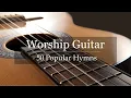 Download Lagu Worship Guitar - Top 50 Hymns of All Time - Instrumental Gospel Music - 4k
