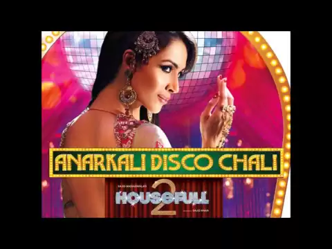 Download MP3 Anarkali Disco Chali | Housefull 2 | High Definition Full Audio Song
