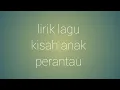 Download Lagu Lirik lagu kisah anak rantau