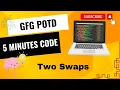 Two Swaps GFG POTD 5 Minutes Code GeeksForGeeks DSA