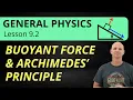 Buoyant Force and Archimedes Principle 9 2 General Physics