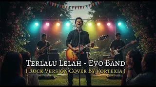 terlalu lelah evo cover by vortexia