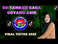 Download Lagu DJ-TAMBAH GAGA GOYANG ASIK #djtalangcerewet #djtiktokterbaru #dj #remix