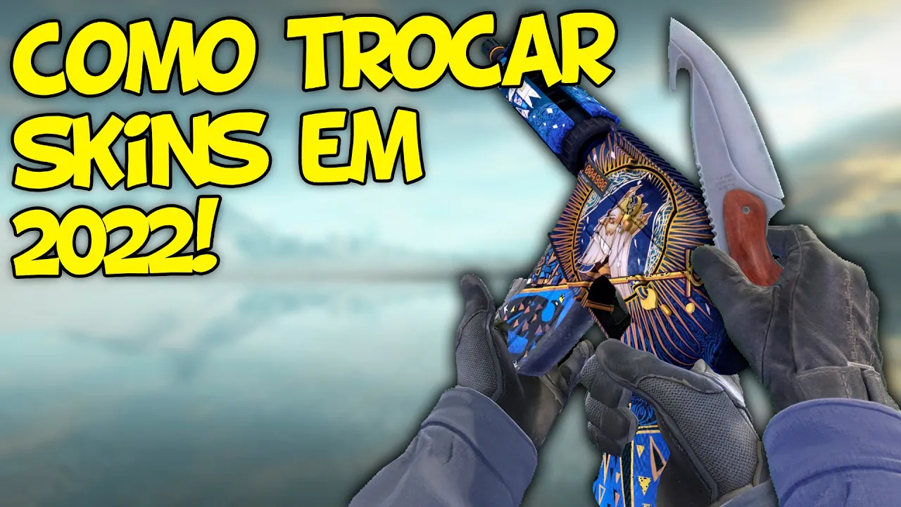 COMO TROCAR SKINS FACILMENTE NO CSGO EM 2022!