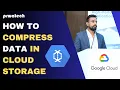 How to Compress Large Data with GCP Dataflow I Prwatech