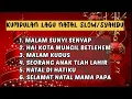 Lagu KUMPULAN LAGU NATAL (COVER) SEPANJANG MASA (SLOW / MELOW / SYAHDU)