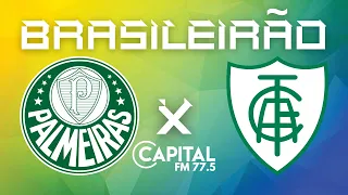 PALMEIRAS X AMÉRICA MG | AO VIVO | BRASILEIRÃO |