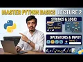 Python Lecture 2 Master User Input Strings Logical Operators Full Guide