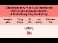 LMPL 25 Challenges in C to Rust Translation with Large Language Models A Preliminary