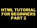 HTML Tutorial for Beginners - Part 2